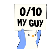 a penguin holding up a sign that says 0/10 my guy