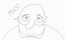 a black and white drawing of a bald man with the word mast written above his head