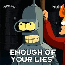 enough of your lies bender futurama stop lying i know you%27re lying