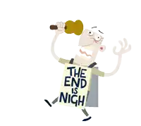 a cartoon character holding a torch and a sign that says " the end is nigh "