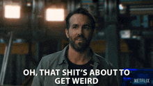 Oh That Shits About To Get Weird Adam GIF - Oh That Shits About To Get Weird Adam Ryan Reynolds GIFs