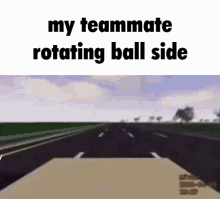 rocket league teammate me when ball rotating