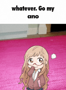 a girl with glasses is standing on a pink rug with the words whatever go my ano below her