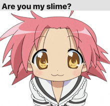 a picture of a girl with pink hair and the words " are you my slime " above her