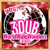 a globe with the words 3dub worldwide wonderz music on it