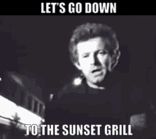 Don Henley Sunset Grill GIF - Don Henley Sunset Grill Lets Go Down GIFs
