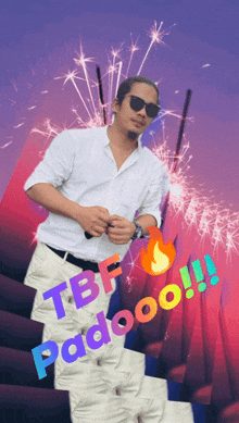 a man wearing sunglasses stands in front of a fireworks display with the words tbf padooo !!! below him