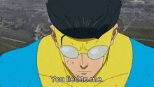 a cartoon of a superhero with the words you lied to me below him