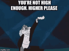 Youre Not High Enough Higher Please GIF - Youre Not High Enough Higher Please Bugs Bunny GIFs