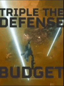 a poster that says `` triple the defense budget ''
