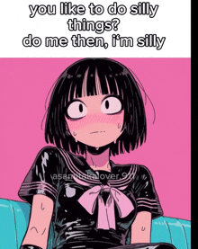 a picture of a girl with the caption " you like to do silly things "