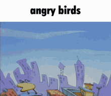 Anger Burds Angry Birds GIF - Anger Burds Angry Birds Rocko GIFs