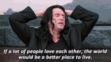 Tommy Wiseau Love Each Other GIF - Tommy Wiseau Love Each Other The Room GIFs
