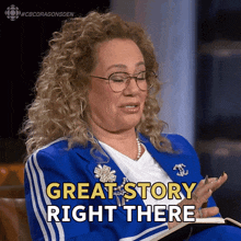 Great Story Right There Arlene Dickinson GIF - Great Story Right There Arlene Dickinson Dragons' Den GIFs
