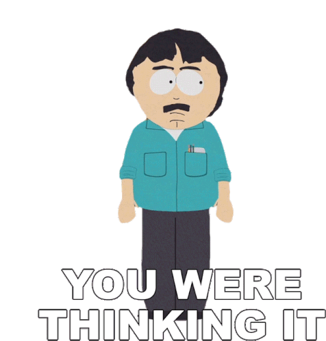 You Were Thinking It Randy Marsh Sticker - You Were Thinking It Randy Marsh South Park Stickers