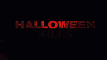 Halloween Kills Scary Night GIF - Halloween Kills Scary Night Halloween Is Here GIFs