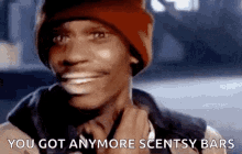Scentsy Bars You Got Anymore GIF - Scentsy Bars You Got Anymore Dave Chappelle GIFs