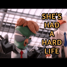 a cartoon character says she 's had a hard life next to another character