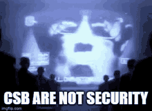 Csb Security GIF - Csb Security Csbarenotsecurity GIFs