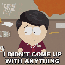 I Didnt Come Up With Anything Stan Marsh GIF - I Didnt Come Up With Anything Stan Marsh South Park GIFs