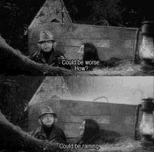 a black and white photo of a man talking to another man with the caption could be worse how and could be raining
