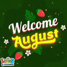 a sign that says welcome august with strawberries and palm leaves
