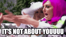 Not About You Ginna GIF - Not About You Ginna Braunwyn GIFs