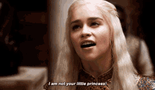 Game Of Thrones Daenerys Targaryen GIF - Game Of Thrones Daenerys Targaryen I Am Not Your Little Princess GIFs