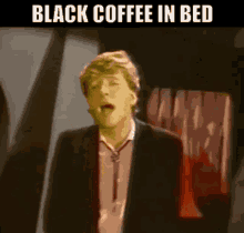 Squeeze Black Coffee In Bed GIF - Squeeze Black Coffee In Bed 80s Music GIFs