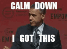Barack Obama Calm Down GIF