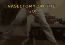 Vasectomy On The Go GIF - GIFs