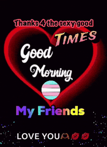 a green heart with the words good morning my friends on it