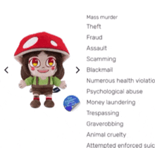 a stuffed animal with a mushroom hat and a list of abuse
