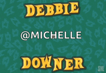 a poster for debbie downer with a picture of her