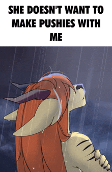 a cartoon of a dragon in the rain with the words she does n't want to make pushies with me