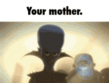 Your Mom Your Mother GIF - Your Mom Your Mother Megamind GIFs