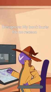a cartoon of a wizard with the words " designers my back hurts for no reason " below him