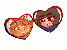 two heart shaped buttons with cartoon characters on them and the words now kiss