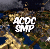 a picture of a city with the words acdc smp on the bottom