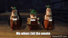 three penguins are standing next to each other with the words me when i hit the emote