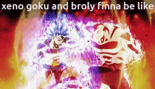 Xeno Goku And Broly GIF - Xeno Goku And Broly GIFs