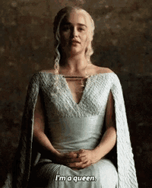 Mother Of Dragons Im A Queen GIF