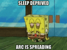 a cartoon of spongebob laying on the floor with the caption sleep deprived arc is spreading