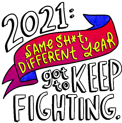 Same Shit Different Year Got To Keep Fighting 2021 Sticker - Same Shit Different Year Got To Keep Fighting 2021 Same Shit Different Year Stickers