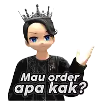 a cartoon character with a crown on his head and the words mau order apa kak