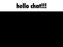 a picture of a robot with the words hello chat written above it