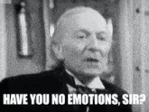 Have You No Emotions Sir Doctor Who GIF - Have You No Emotions Sir Doctor Who First Doctor GIFs