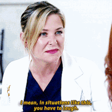 greys anatomy arizona robbins i mean in situations like this you have to laugh laugh