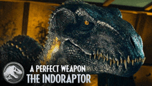 a picture of a dinosaur with the words " a perfect weapon the indoraptor " above it