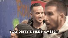 You Dirty Little Hamster Ew GIF - You Dirty Little Hamster Ew Gross GIFs